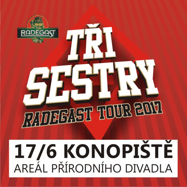 TŘI SESTRY RADEGAST TOUR 2017 KONOPIŠTĚ