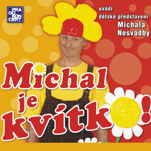 Michal je kvítko! - Michal Nesvadba, Benešov