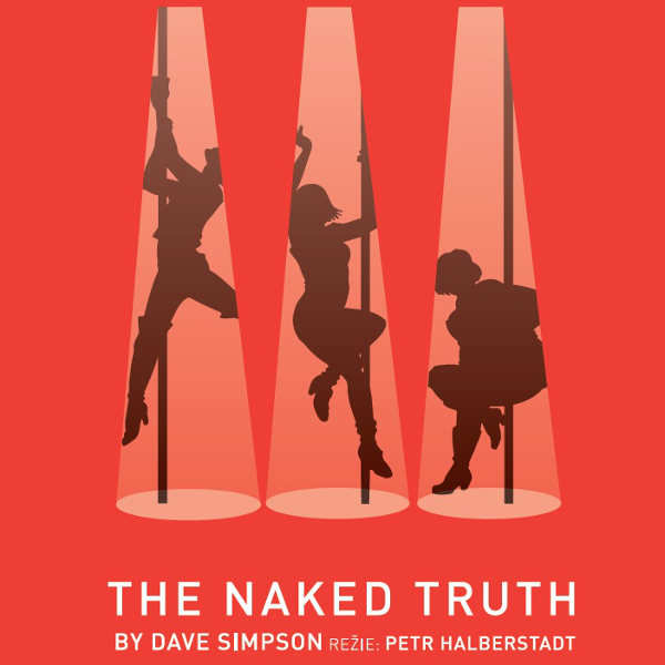 The Naked Truth - Odhalená Pravda * | TICKETPORTAL Vstupenky na Dosah -  divadlo, hudba, koncert, festival, muzikál, sport